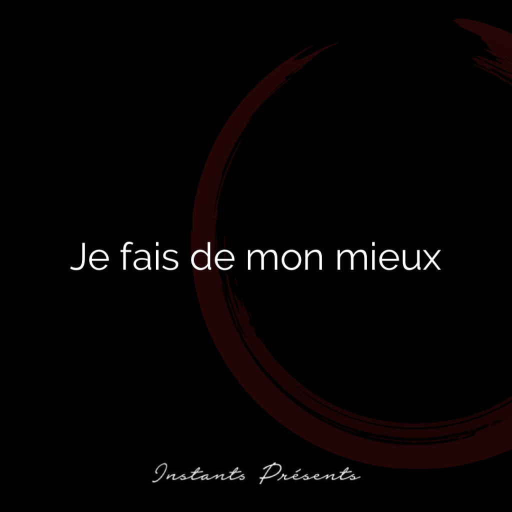 Je fais de mon mieux