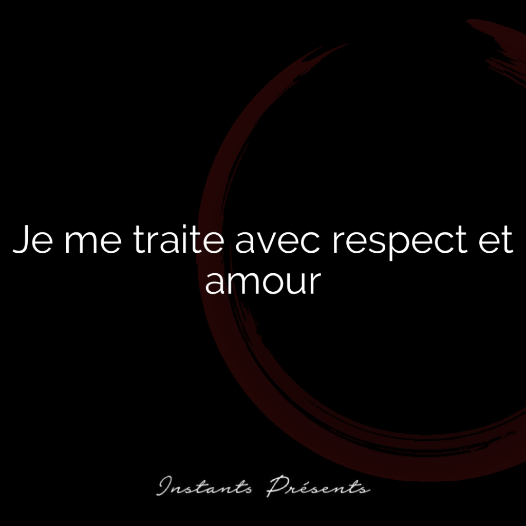 Je me traite avec respect et amour