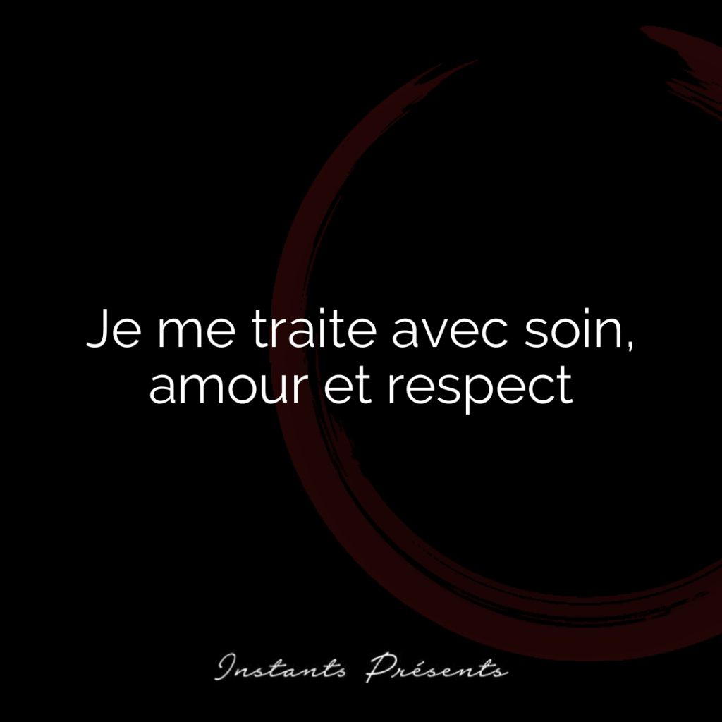 Je me traite avec soin, amour et respect