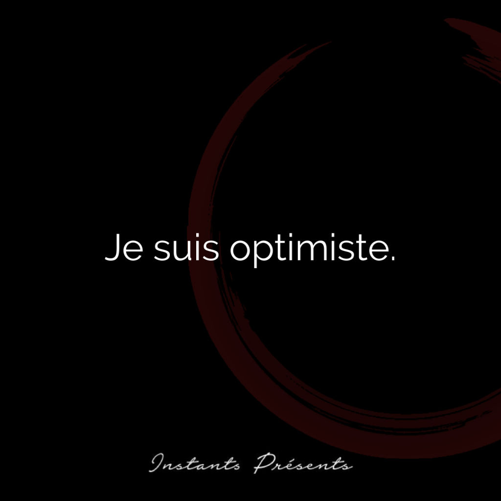 Je suis optimiste.