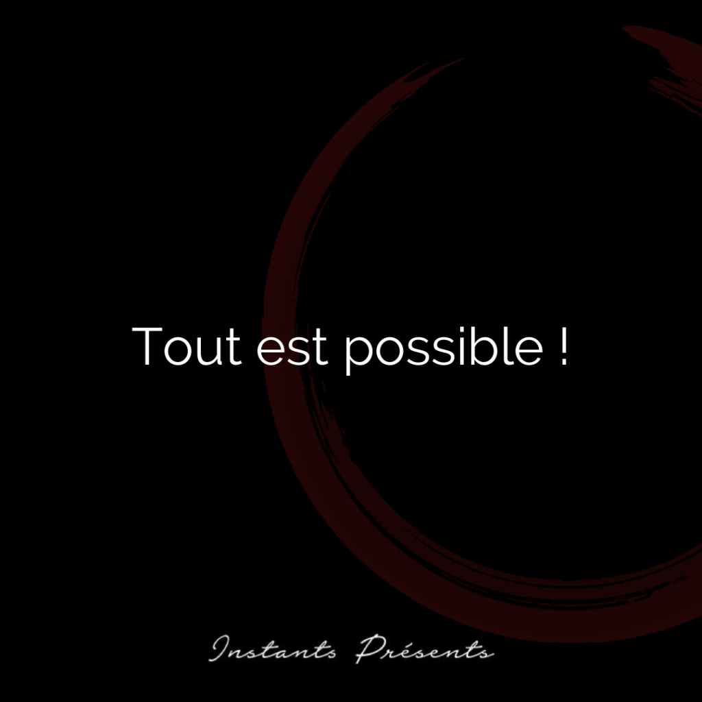 Tout est possible !