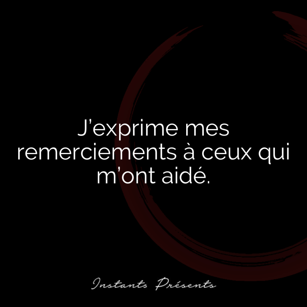 J’exprime mes remerciements à ceux qui m’ont aidé.