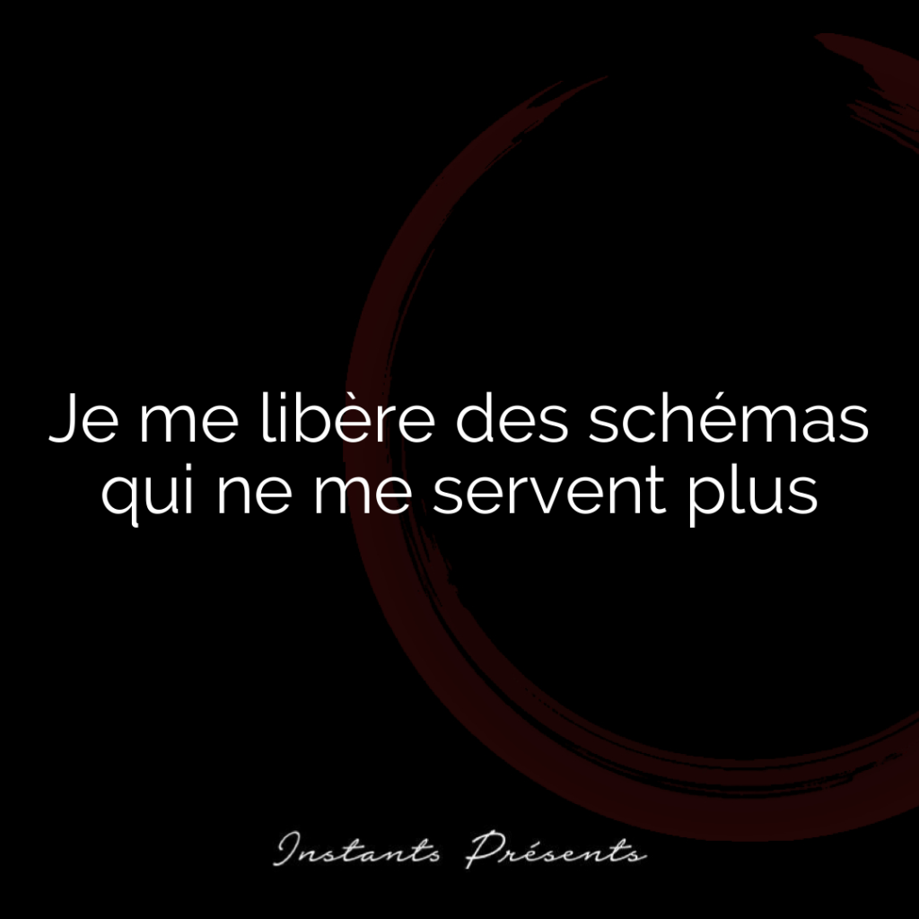 Je me libère des schémas qui ne me servent plus