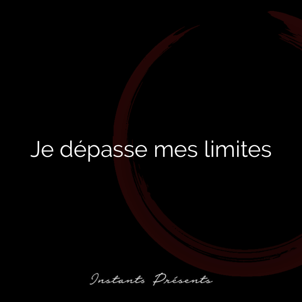 Je dépasse mes limites