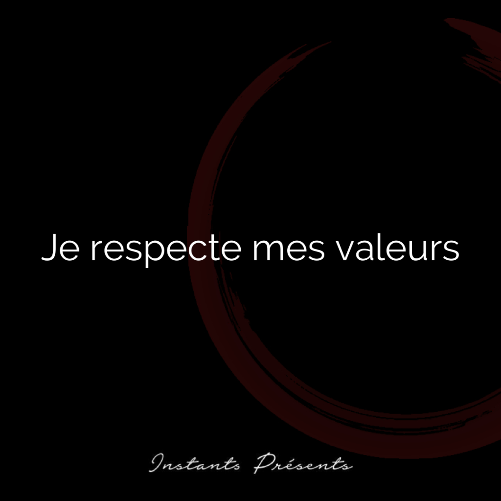 Je respecte mes valeurs