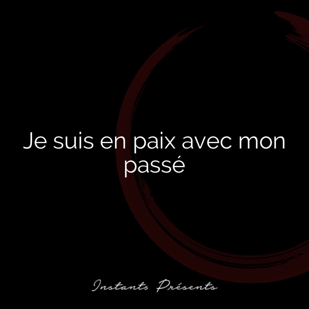 Je suis en paix avec mon passé
